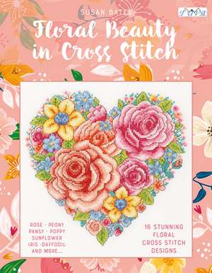 Floral Beauty in Cross Stitch de S Bates