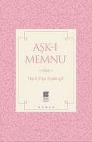 Ask-i Memnu de Halit Ziya Usakligil