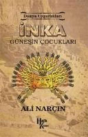 Inka Günesin Cocuklari de Ali Narcin