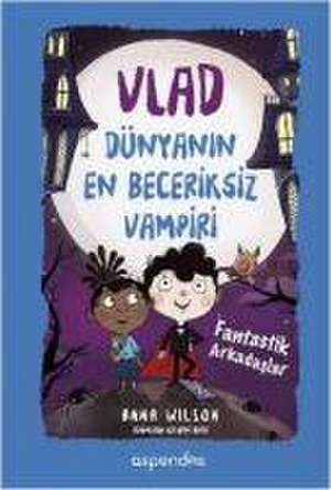 Vlad - Dünyanin En Beceriksiz Vampiri 2 de Anna Wilson