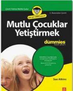 Mutlu Cocuklar Yetistirmek de Sue Atkinson