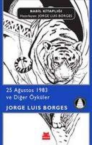 25 Agustos 1983 ve Diger Öyküler de Jorge Louis Borges