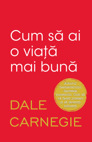 Cum să ai o viață mai bună de Dale Carnegie