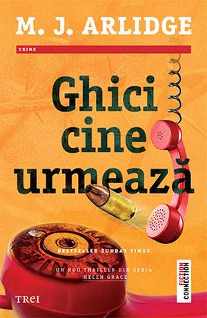 Ghici cine urmează de M. J. Arlidge