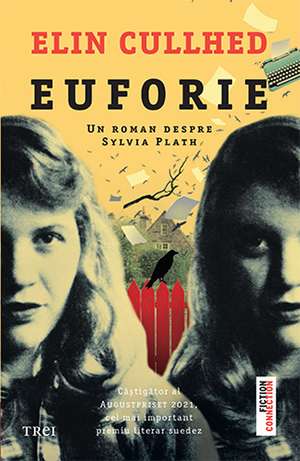 Euforie: Un roman despre Sylvia Plath de Elin Cullhed