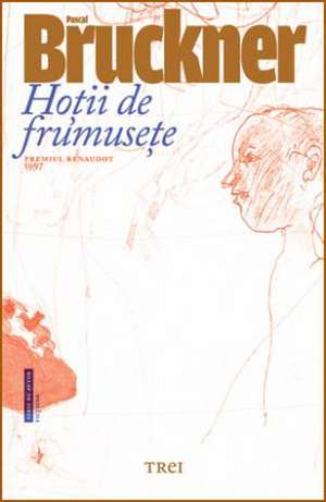 Hoţii de frumuseţe de Pascal Bruckner