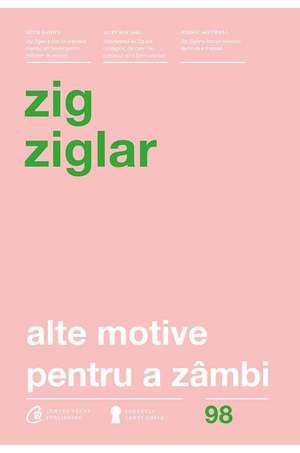 Alte motive pentru a zâmbi de Zig Ziglar