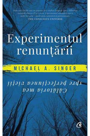 Experimentul renunțării de Michael A. Singer