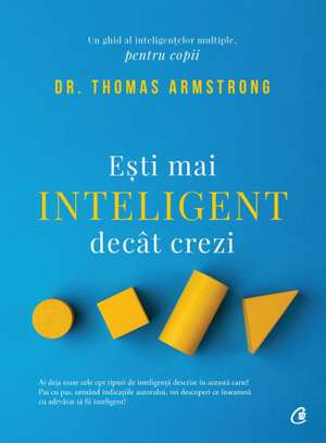 Ești mai inteligent decât crezi de Thomas Armstrong