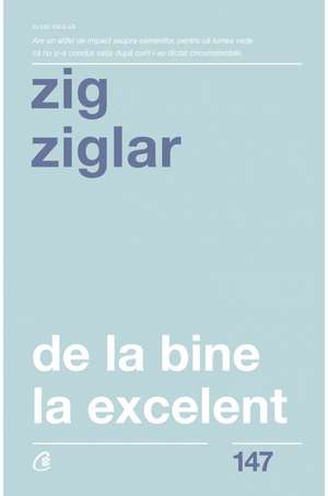 De la bine la excelent de Zig Ziglar