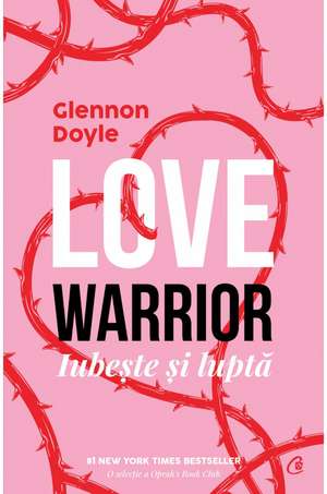 Love warrior: iubește și luptă de Glennon Doyle 