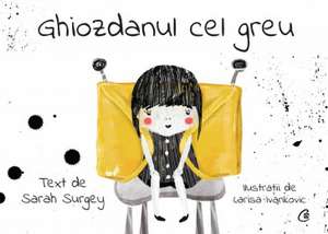 Ghiozdanul cel greu de Sarah Surgey