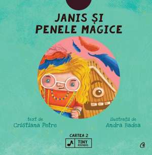 Janis și penele magice de Cristiana Petre