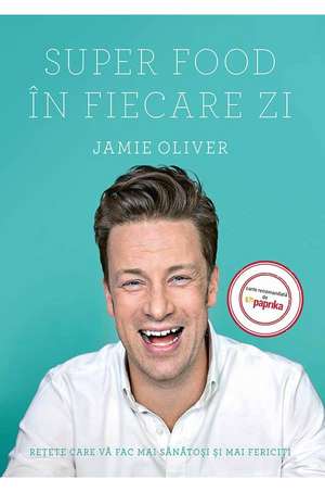 Super Food în fiecare zi de Jamie Oliver