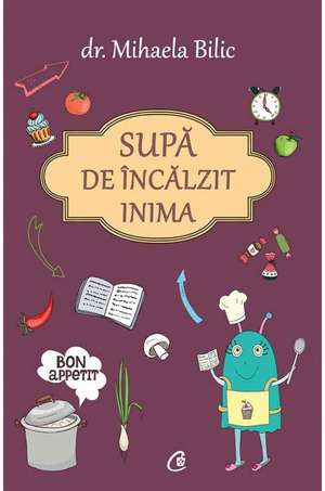 Supă de încălzit inima de Dr. Mihaela Bilic