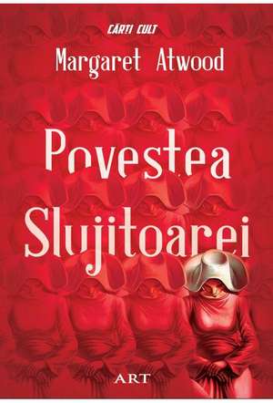 Povestea Slujitoarei de Margaret Atwood