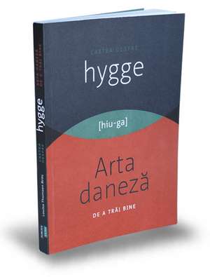 Cartea despre HYGGE de Louisa Thomsen Brits