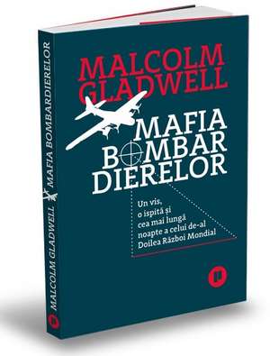 Mafia bombardierelor de MALCOLM GLADWELL