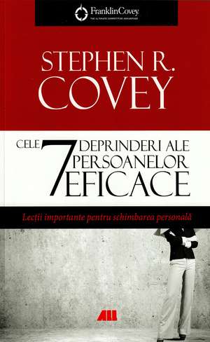 Cele 7 deprinderi ale persoanelor eficace de Stephen R. Covey