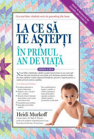 La ce să te aștepți în primul an de viață de Heidi Murkoff