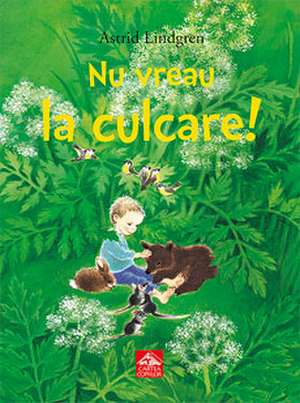 Nu vreau la culcare! de Astrid Lindgren