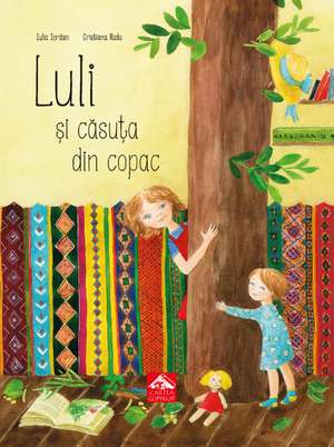 Luli și căsuța din copac de Iulia Iordan