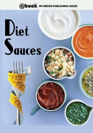 Diet Sauces de My Ebook Publishing House