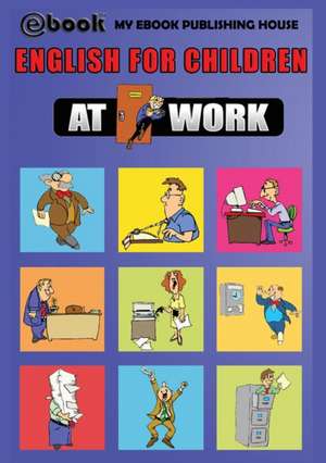 English for Children - At Work de My Ebook Publishing House