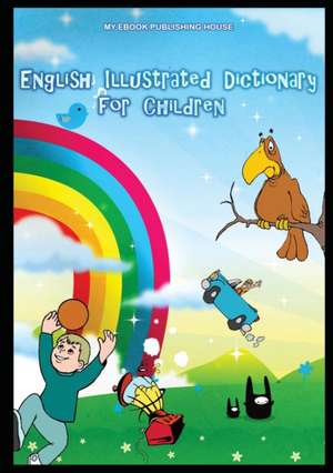 English Illustrated Dictionary for Children de My Ebook Publishing House