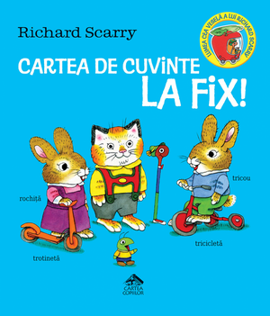 Cartea de cuvinte la fix! de Richard Scarry