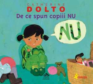 De ce spun copiii NU de Catherine Dolto