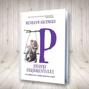 Știința atașamentului de Bethany Saltman