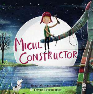 Micul constructor de Ross Montgomery