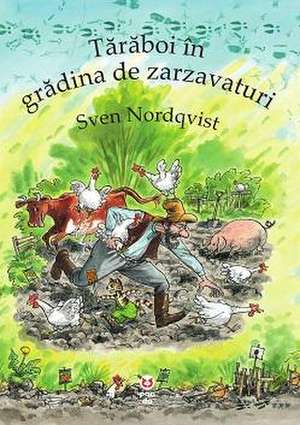 Tărăboi în grădina de zarzavaturi de Sven Nordqvist