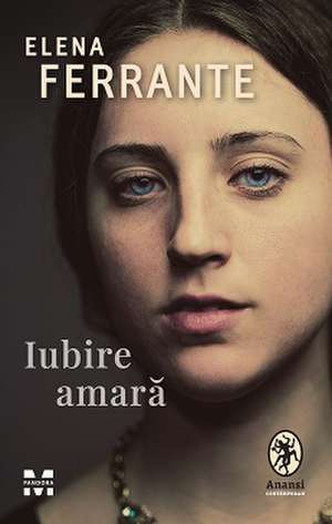 IUBIRE AMARA de ELENA FERRANTE