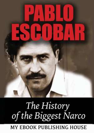 Pablo Escobar de My Ebook Publishing House