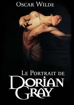 Le Portrait de Dorian Gray de Wilde Oscar