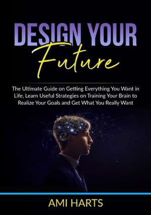 Design Your Future de Ami Harts