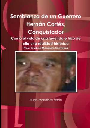 Hernán Cortés de Hugo Mendieta Zerón