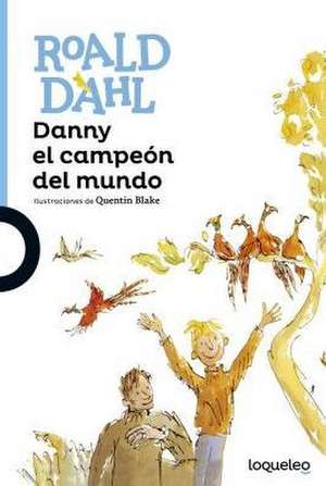 Danny El Campeon del Mundo de Roald Dahl