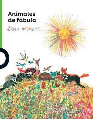 Animales de Fabula / Fable Animals (Serie Verde) Spanish Edition de Brian Wildsmith