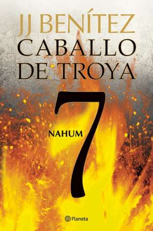 Caballo de Troya 7. Nahum (NE) de Juan José Benítez