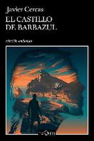 El Castillo de Barbazul de Javier Cercas