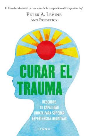 Curar El Trauma de Peter Levine