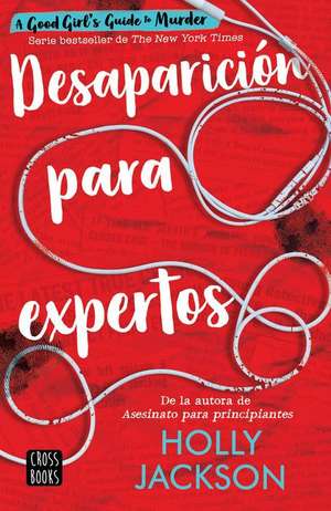 Desaparición Para Expertos / Good Girl, Bad Blood (Spanish Edition) de Holly Jackson