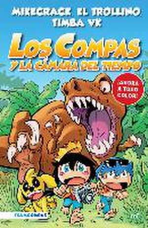 Compas 3: Los Compas Y La Cámara del Tiempo / Compas 3: Los Compas and the Chamber of Time de Mikecrack El Trollino Y Timba Vk