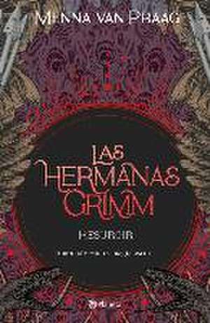 Las Hermanas Grimm 2. Resurgir de Menna Praag