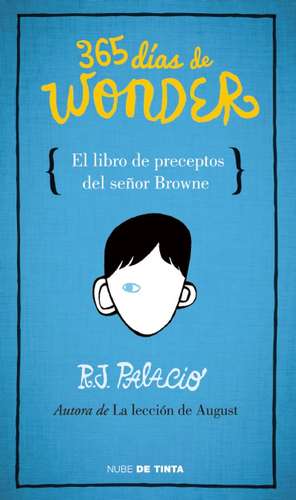 365 Días de Wonder. El libro de preceptos del señor Brown de R. J. Palacio