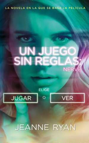 Nerve. Un Juego Sin Reglas Mti de Jeanne Ryan