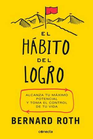 El Habito del Logro/The Achievement Habit de Roth